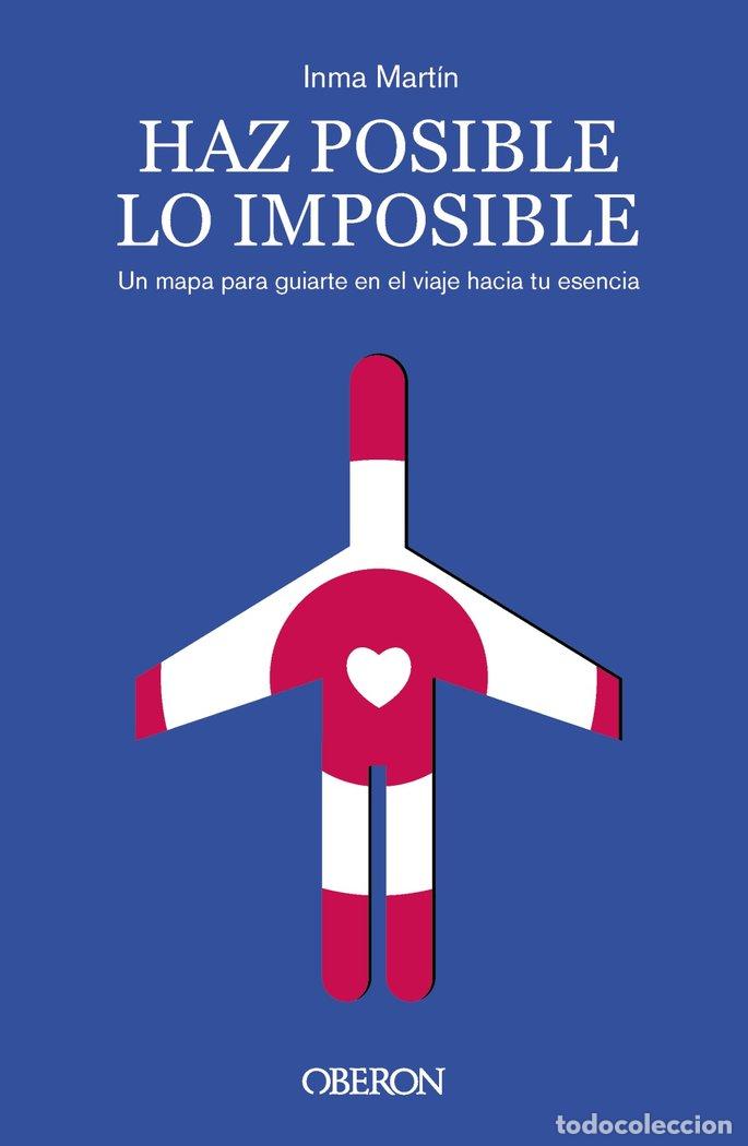 Libros: HAZ POSIBLE LO IMPOSIBLE - MARTIN, INMA