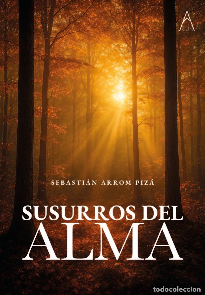 Libros: SUSURROS DEL ALMA - ARROM PIZA?, SEBASTIA?N