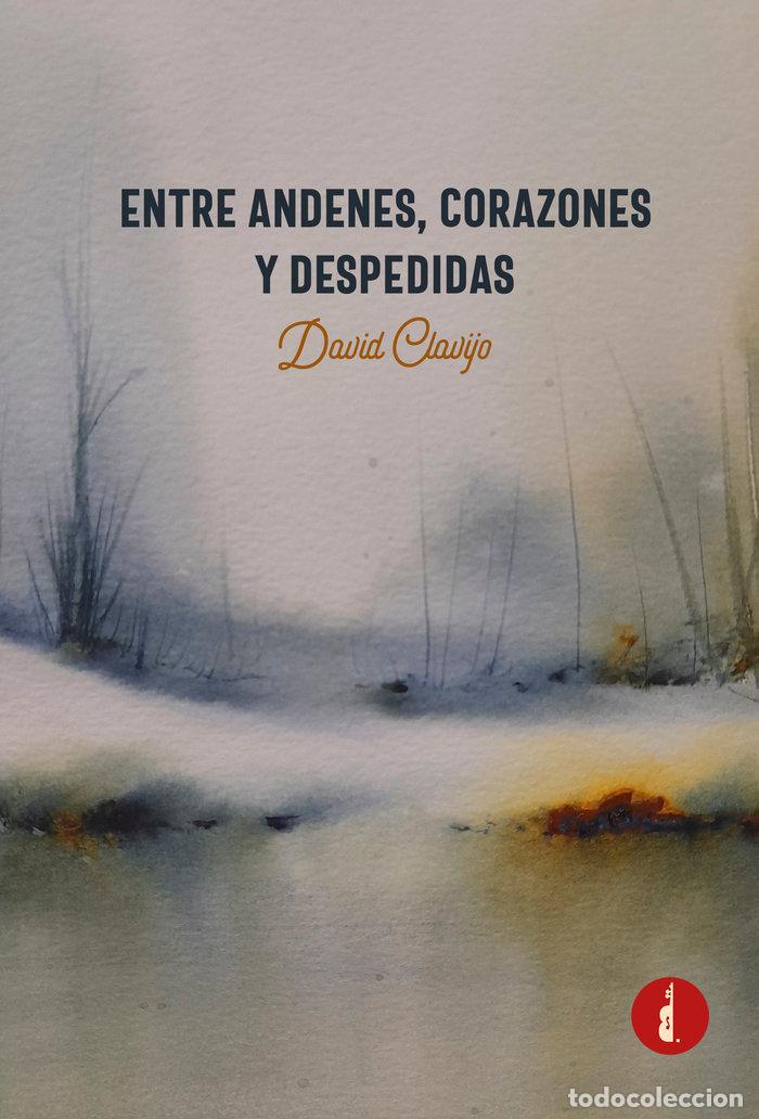 Livros: ENTRE ANDENES CORAZONES Y DESPEDIDAS - CLAVIJO, DAVID