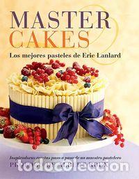 Livros: MASTER CAKES LOS MEJORES PASTELES DE ERIC LANLARD - LANLARD ERIC