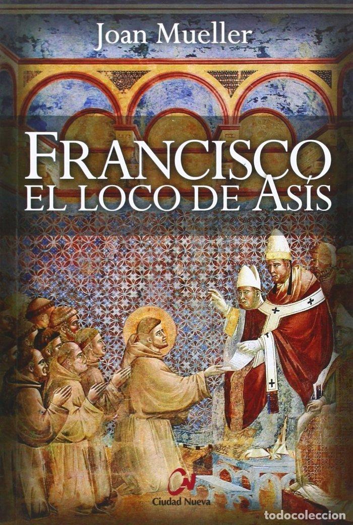 Libros: FRANCISCO EL LOCO DE ASIS - MUELLER, JOAN