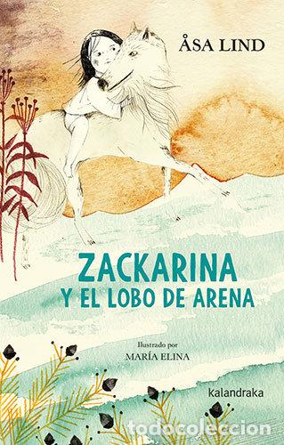 Libros: ZACKARINA Y EL LOBO DE ARENA - LIND, &Aring;SA
