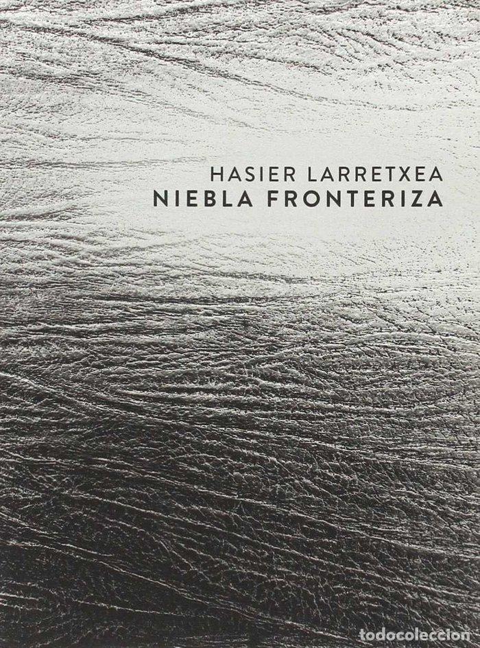B&uuml;cher: NIEBLA FRONTERIZA - HASIER LARRETXEA GORTARI