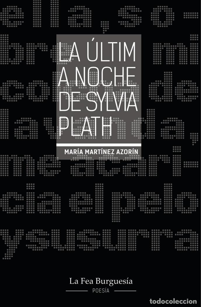 B&uuml;cher: LA ULTIMA NOCHE DE SYLVIA PLATH - MARTINEZ AZORIN, MARIA