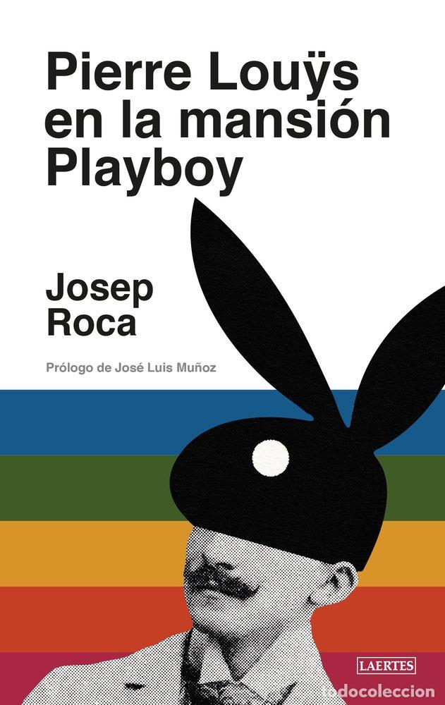 books: PIERRE LOUYS EN LA MANSION PLAYBOY - ROCA, JOSEP