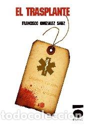 Libri: TRASPLANTE,EL - GONZALEZ SANZ, FRANCISCO