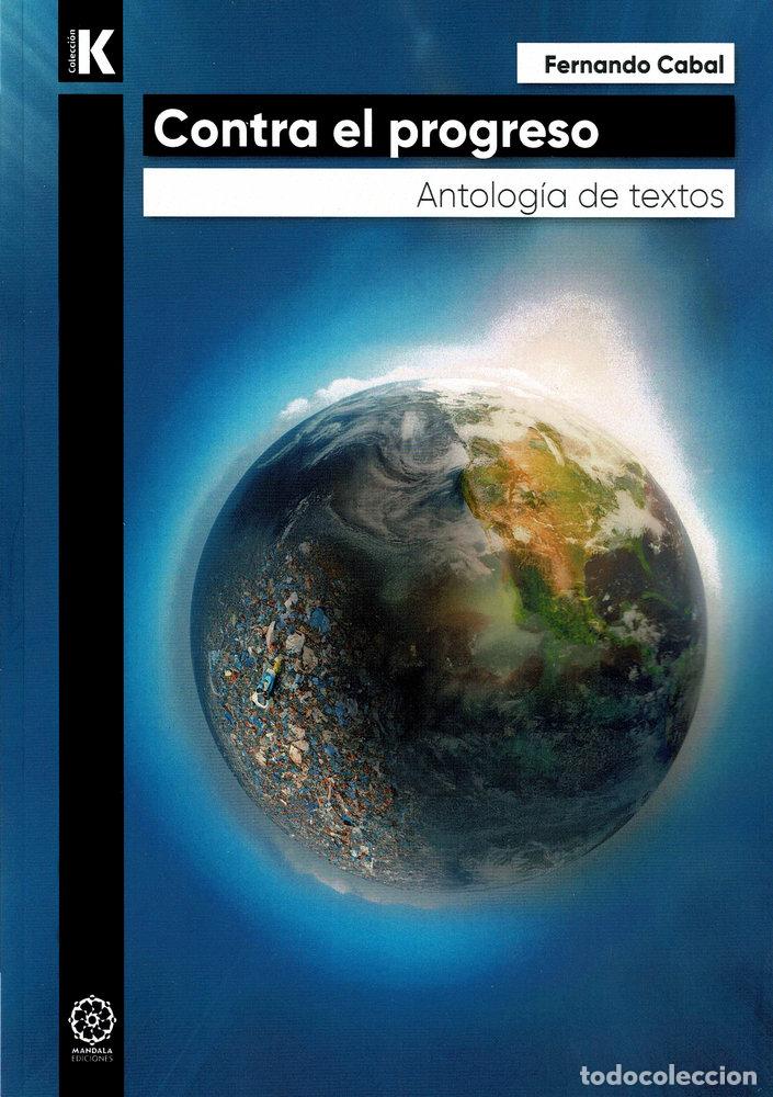 Libros: CONTRA EL PROGRESO - CABAL, FERNANDO