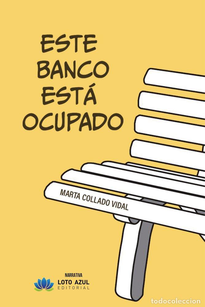 Livres: ESTE BANCO ESTA OCUPADO - COLLADO VIDAL, MARTA