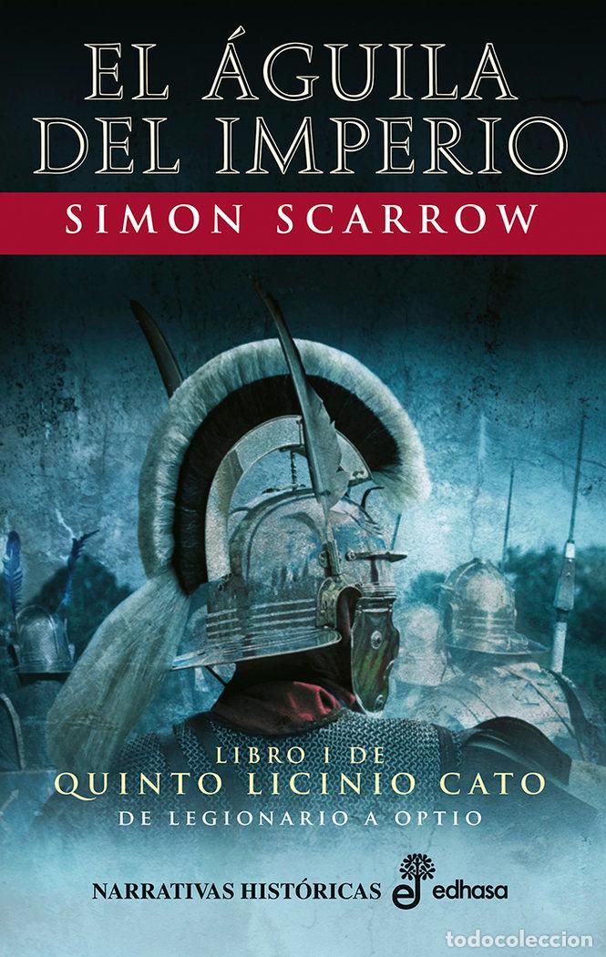 Libri: AGUILA DEL IMPERIO LIBRO I DE QUINTO LICINIO CATO - SCARROW, SIMON