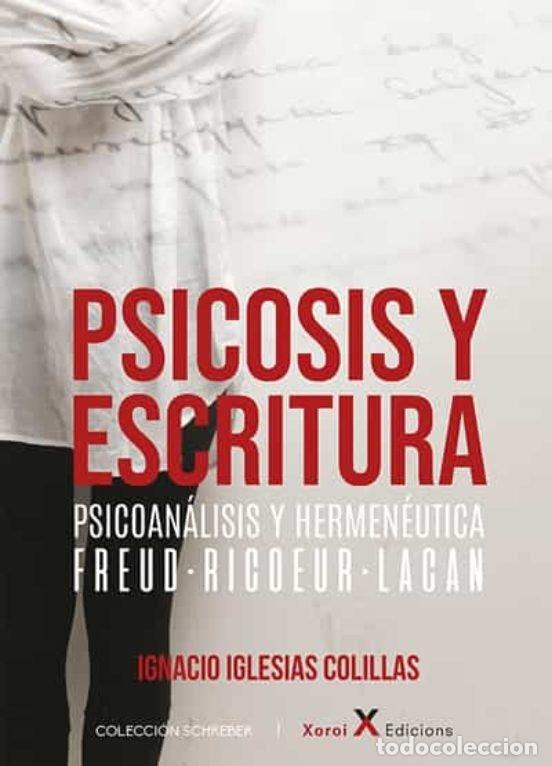 Libros: PSICOSIS Y ESCRITURA - IGNACIO IGLESIAS COLILLAS