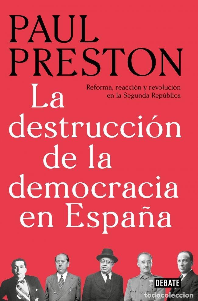 Libros: DESTRUCCION DE LA DEMOCRACIA EN ESPA&Ntilde;A - PRESTON, PAUL