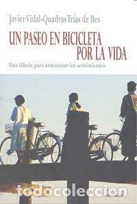 Libros: UN PASEO EN BICICLETA POR LA VIDA - VIDAL-QUADRAS, JAVIER