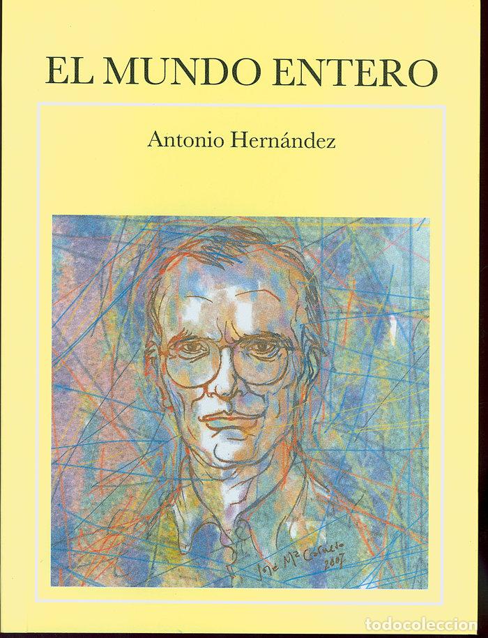 Libros: EL MUNDO ENTERO - HERNANDEZ, ANTONIO