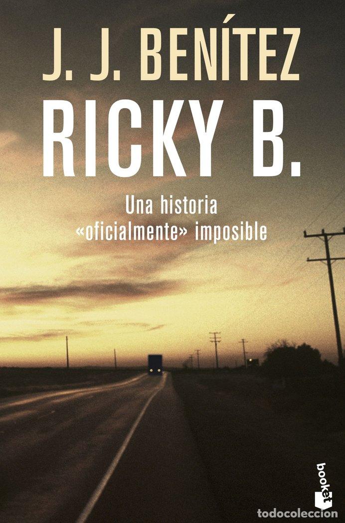 Libros: RICKY B UNA HISTORIA OFICIALMENTE IMPOSIBLE - BENITEZ, J J