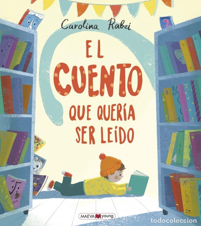 Libros: EL CUENTO QUE QUERIA SER LEIDO - RABEI, CAROLINA