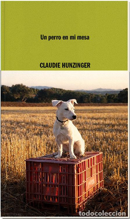Libros: UN PERRO EN MI MESA - HUNZINGER, CLAUDIE