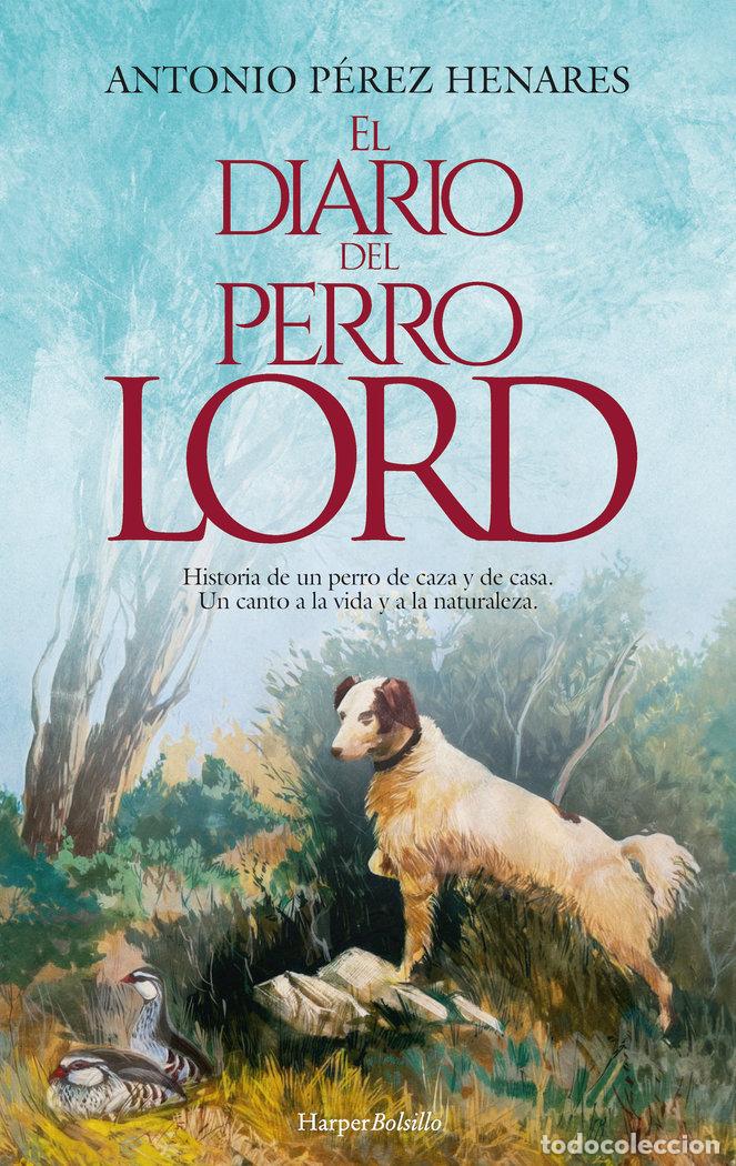 Livres: EL DIARIO DEL PERRO LORD - PEREZ HENARES, ANTONIO