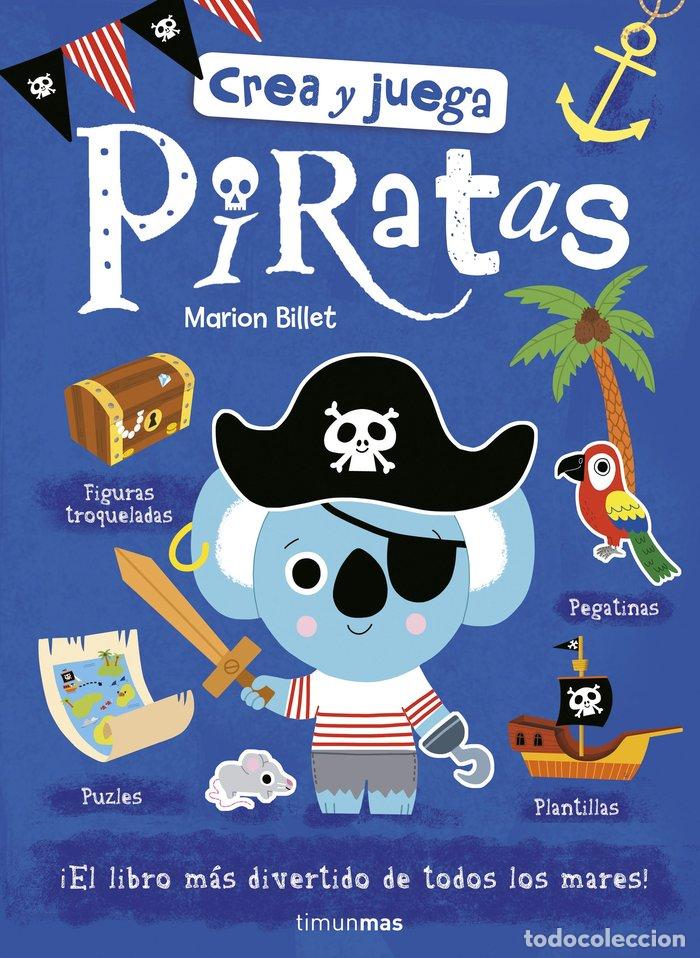 Libros: CREAR Y JUGAR PIRATAS - BILLET, MARION