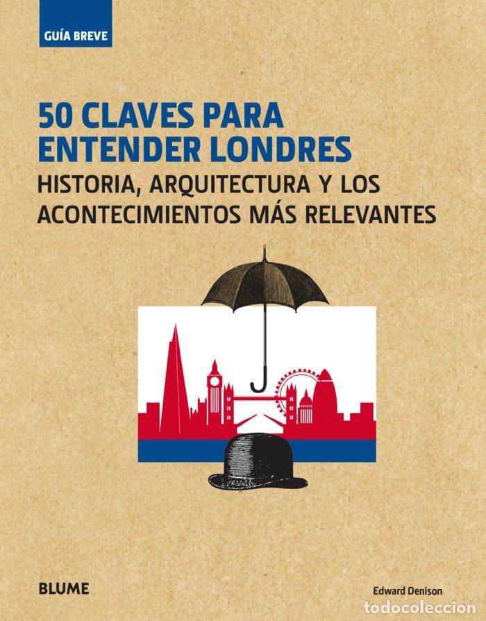 Libri: GUIA BREVE 50 CLAVES PARA ENTENDER LONDRE - DENISON, EDWARD