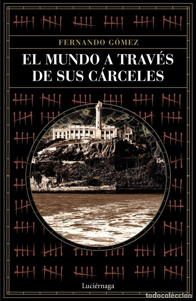 B&uuml;cher: MUNDO A TRAVES DE SUS CARCELES,EL - FERNANDO GOMEZ HERNANDEZ