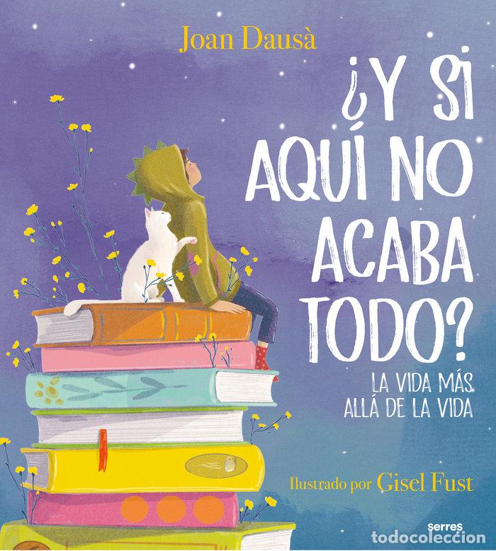 Libri: Y SI AQUI NO ACABA TODO - JOAN DAUSA