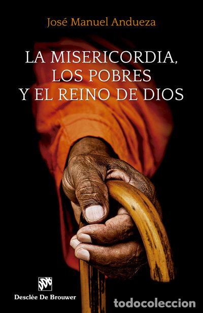 B&uuml;cher: MISERICORDIA, LOS POBRES Y EL REINO DE DIOS,LA - ANDUEZA SOTERAS, JOSE MANUEL