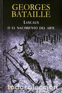 B&uuml;cher: LASCAUX O EL NACIMIENTO DEL ARTE - BATAILLE, GEORGES