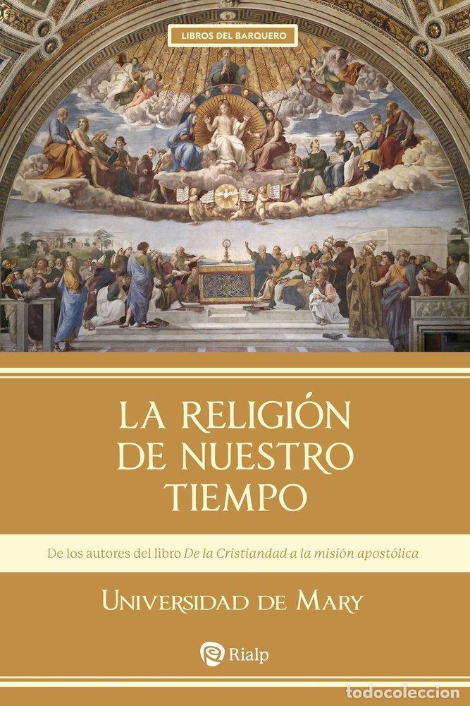 books: LA RELIGION DE NUESTRO TIEMPO - UNIVERSIDAD DE MARY