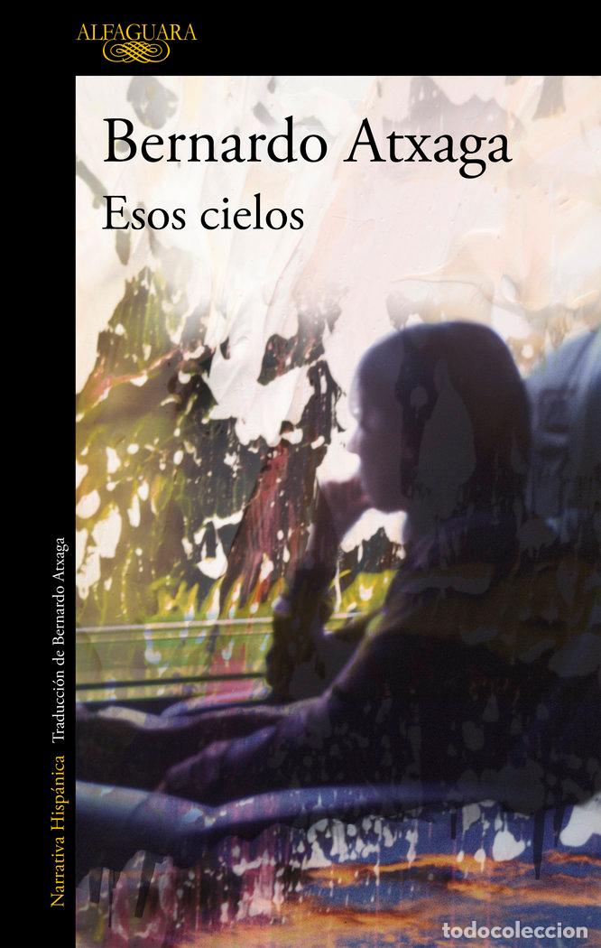 B&uuml;cher: ESOS CIELOS - ATXAGA, B.
