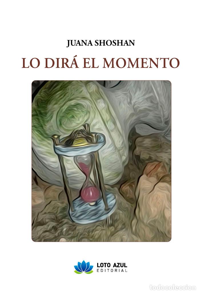 Livres: LO DIRA EL MOMENTO - SHOSAN, JUANA