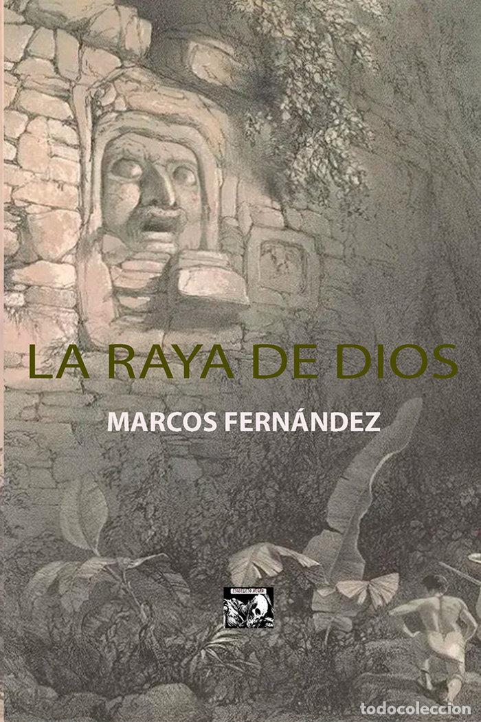 books: LA RAYA DE DIOS - MARCOS FERNANDEZ, MARCO A.