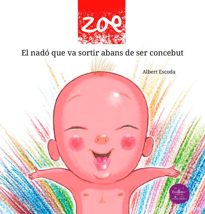 Libros: ZOE EL NADO QUE VA SORTIR ABANS DE SER CONCEBUT - ESCODA, ALBERT