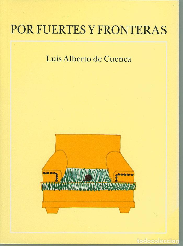 Libri: POR FUERTES Y FRONTERAS - DE CUENCA, LUIS ALBERTO