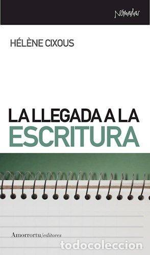 B&uuml;cher: LLEGADA A LA ESCRITURA,LA - CIXOUS