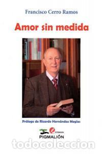 Libros: AMOR SIN MEDIDA - CERROS RAMOS, FRANCISCO