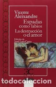 Libros: ESPADAS COMO LABIOS DESTRUCCION AMOR - VICE, ALEIXANDRE