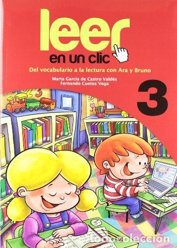 Libros: LEER EN UN CLIC 3 DEL VOCABULARIO A LA LECTURA CON ARA Y BRU - GARCIA DE CASTRO VALDES, MARTA