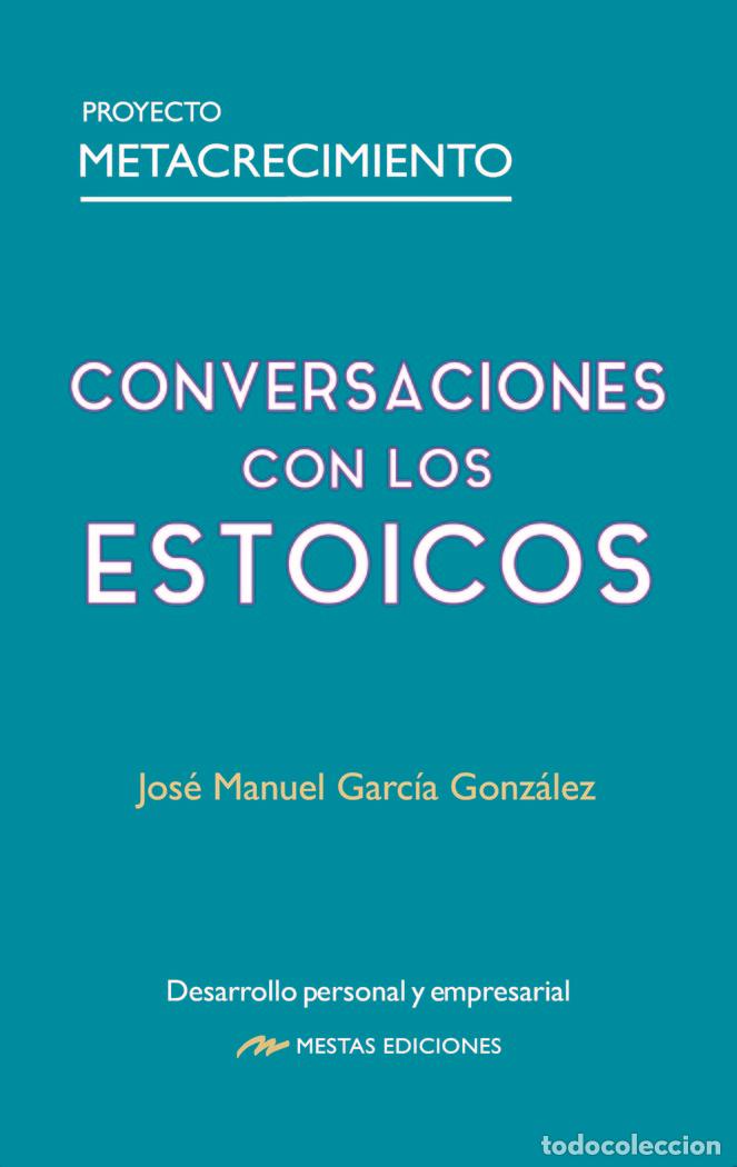 Libros: CONVERSACIONES CON LOS ESTOICOS - GARCIA GONZALEZ, JOSE MANUEL