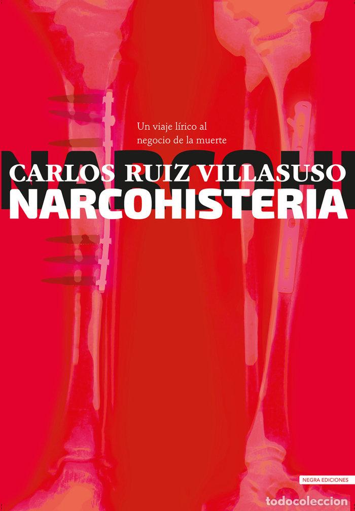 Libri: NARCOHISTERIA - RUIZ VILLASUSO, CARLOS
