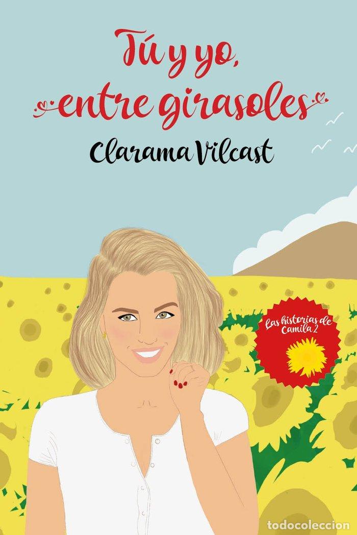 Libros: T&Uacute; Y YO, ENTRE GIRASOLES - VILCAST, CLARAMA
