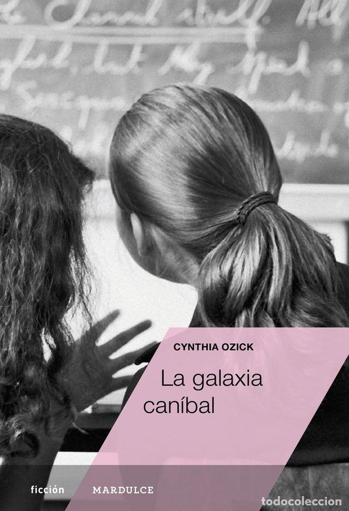 Libros: GALAXIA CANIBAL,LA - OZICK, CYNTHIA