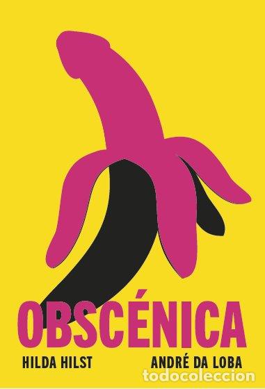 Libros: OBSCENICA - HILST, HILDA