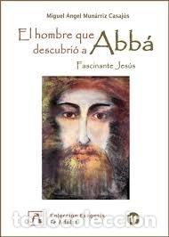 Libros: EL HOMBRE QUE DESCUBRIO A ABBA - MIGUEL ANGEL MUNARRIZ