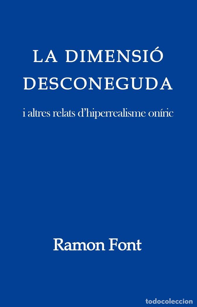 Libros: LA DIMENSI&Oacute; DESCONEGUDA - FONT TERRADES, RAMON