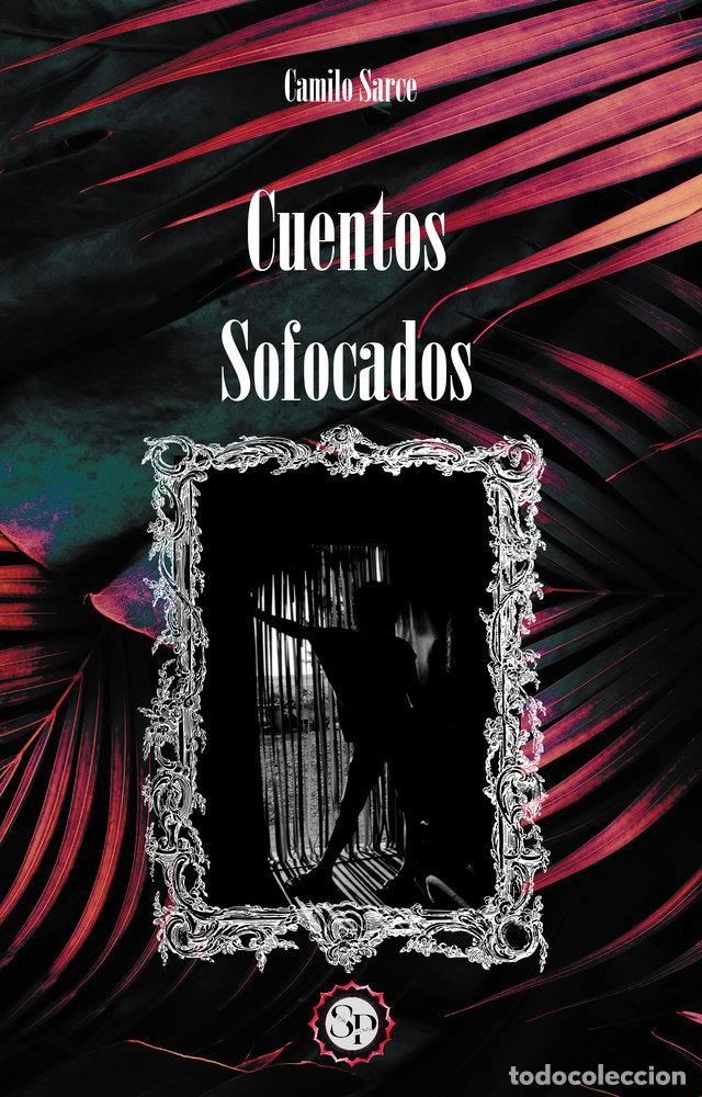 B&uuml;cher: CUENTOS SOFOCADOS - SARCE, CAMILO