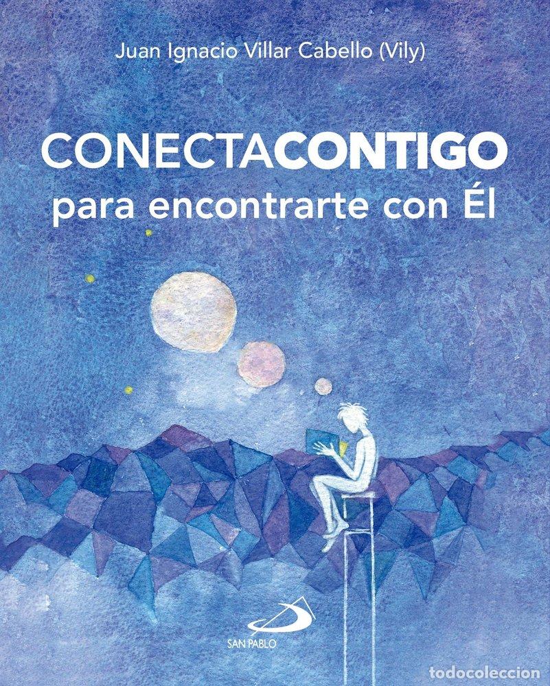 B&uuml;cher: CONECTA CONTIGO PARA ENCONTRARTE CON EL - VILLAR CABELLO, JUAN IGNACIO