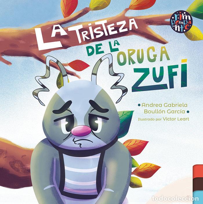 Libri: LA TRISTEZA DE LA ORUGA ZUFI - BOULLON GARCIA, ANDREA GABRIELA