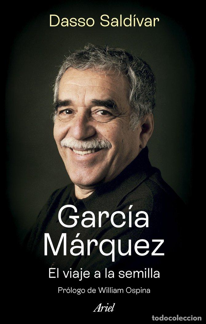 Libri: GARCIA MARQUEZ EL VIAJE A LA SEMILLA - DASSO SALDIVAR