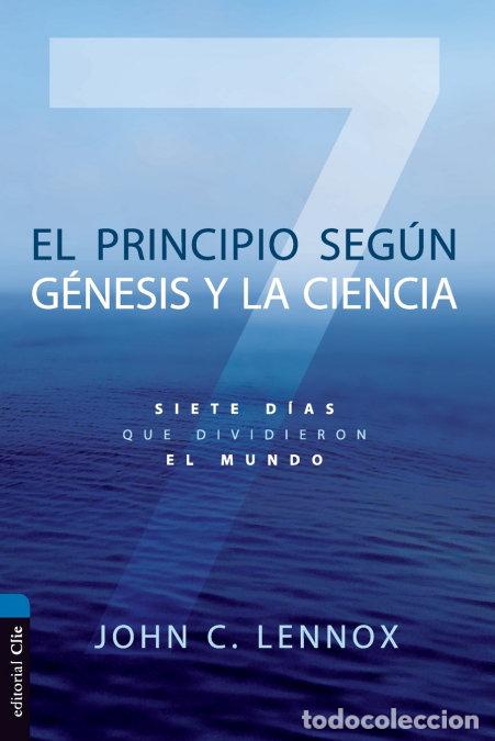 Libros: PRINCIPIO SEGUN EL GENESIS Y LA CIENCIA, EL - LENNOX, JOHN C.