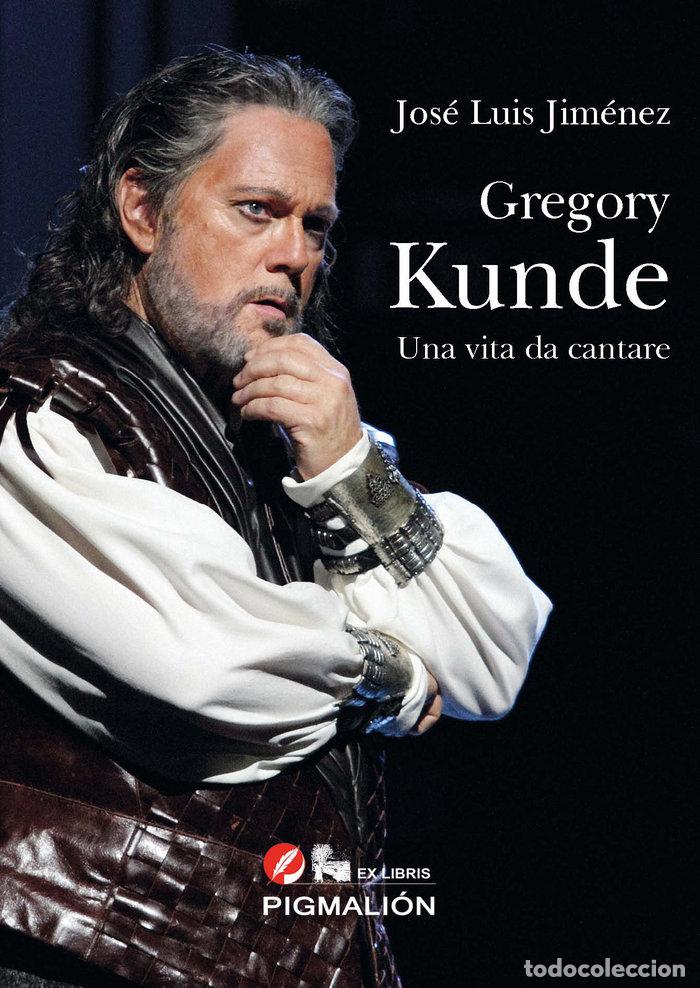 books: GREGORY KUNDE UNA VITA DA CANTARE - JIMENEZ, JOSE LUIS